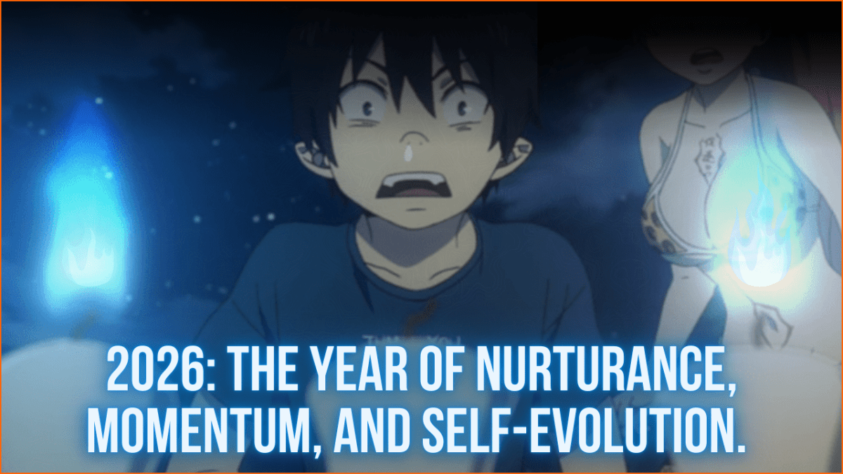 2026: the year of nurturance, momentum, and&nbsp;self-evolution.