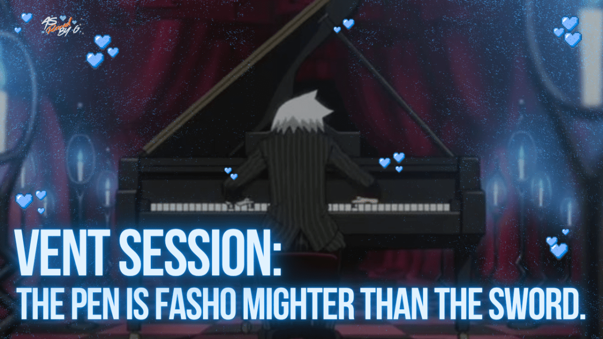 vent session: the pen fasho is mighter than the&nbsp;sword